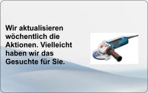 Wir aktualisieren wöchentlich die Aktionen. Vielleicht haben wir das Gesuchte für Sie.