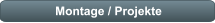 Montage / Projekte