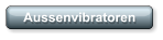 Aussenvibratoren